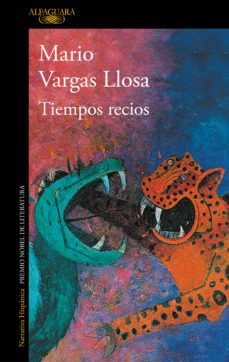 ‘Tiempos recios’, de Vargas Llosa