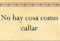 <i>No hay cosa como callar</i> de Pedro Calderón de la Barca