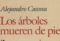 <i>Los árboles mueren de pie</i> por Alejandro Casona